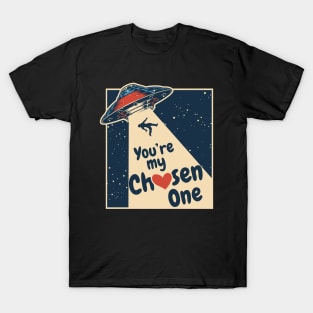 You're my chosen one - valentines day T-Shirt